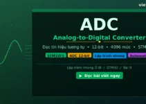 ADC trong STM32: Hướng Dẫn Cấu Hình Analog-to-Digital Converter ADC trong STM32: Hướng Dẫn Cấu Hình Analog-to-Digital Converter
