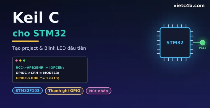 Lập trình STM32 với Keil C: Tạo project & Blink LED